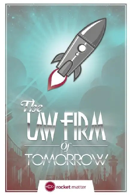 The Law Firm of Tomorrow by Larry Port