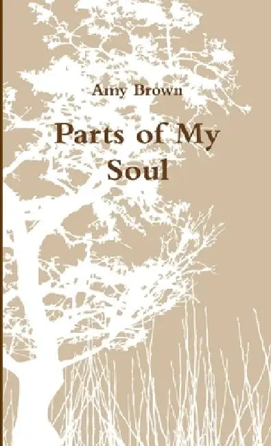 Parts of My Soul by Amy Brown