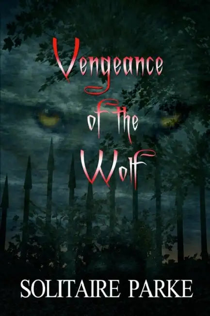 Vengeance of the Wolf by Solitaire Parke