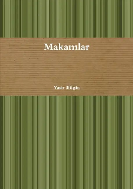 Makamlar by Yasir Bilgin