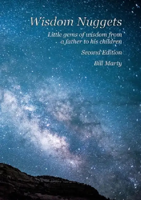 Wisdom Nuggets: Little gems of wisdom from a father to his children by Bill Marty