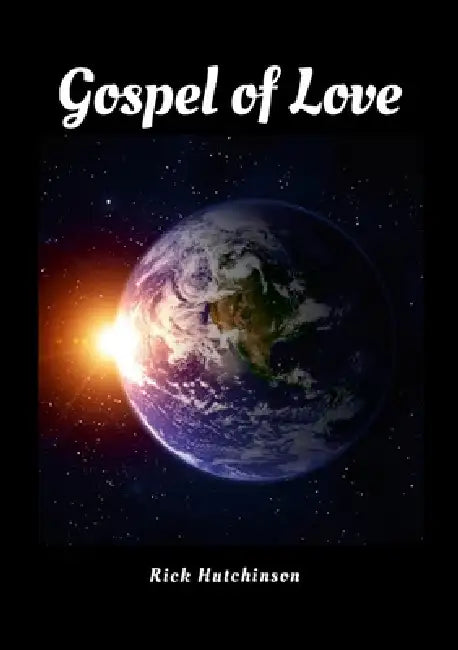 Gospel of Love by Rick Hutchinson