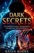 Dark Secrets: The Forbidden Playbook of Manipulation, Deception, and Mental Domination by Kalen Kodex