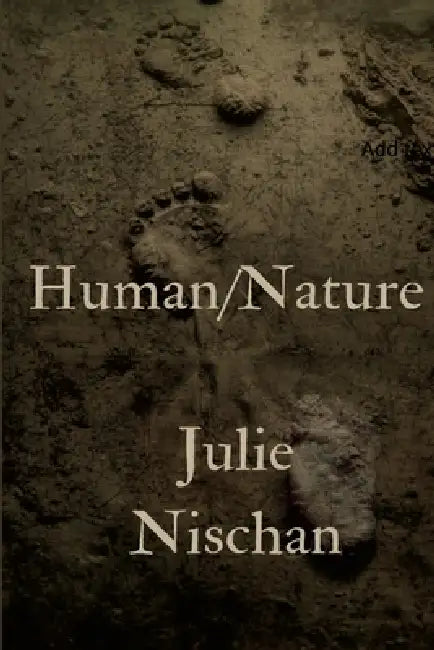 Human/Nature by Julie Nischan