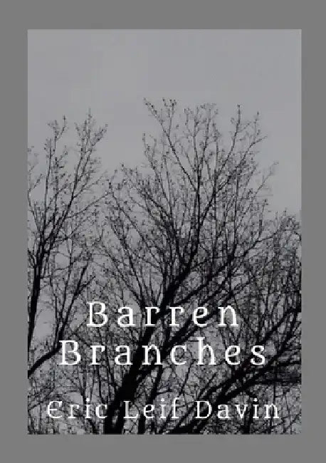 Barren Branches: Poems of Love and Loss by Eric Leif Davin