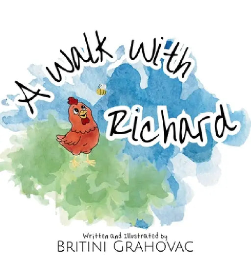 A Walk With Richard by Britini Grahovac, Britini Grahovac