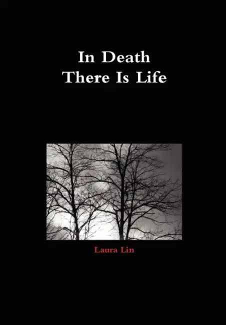 In Death There Is Life by Laura Lin