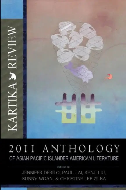 Kartika Review: 2011 Anthology by Christine Lee Zilka, Jennifer Derilo, Paul Lai