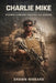 Charlie Mike: Pushing Forward Through the Demons by Shawn Hibbard