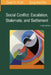 Social Conflict: Escalation, Stalemate, and Settlement by Dean G. Pruitt, Sung Hee Kim