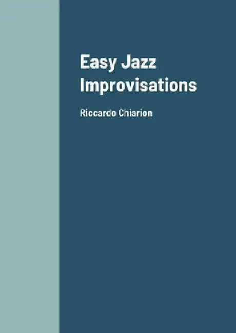 Easy Jazz Improvisations: Riccardo Chiarion by Riccardo Chiarion