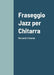 Fraseggio Jazz per Chitarra: Riccardo Chiarion by Riccardo Chiarion