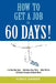 How To Get A Job In 60 Days by David B. Bernardino