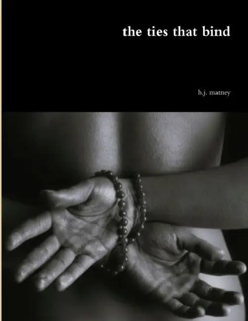 The ties that bind by H. J. Matney