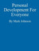 Personal Development For Everyone by Mark Johnson
