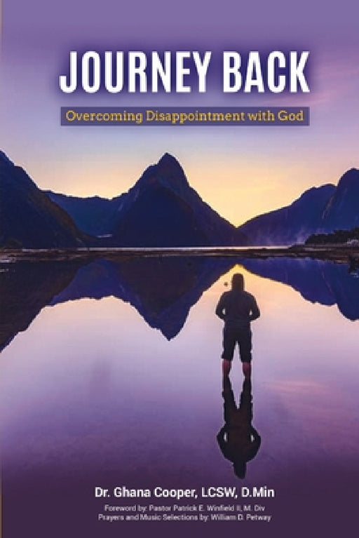 Journey Back: Overcoming Disappointment with God by Ghana Cooper