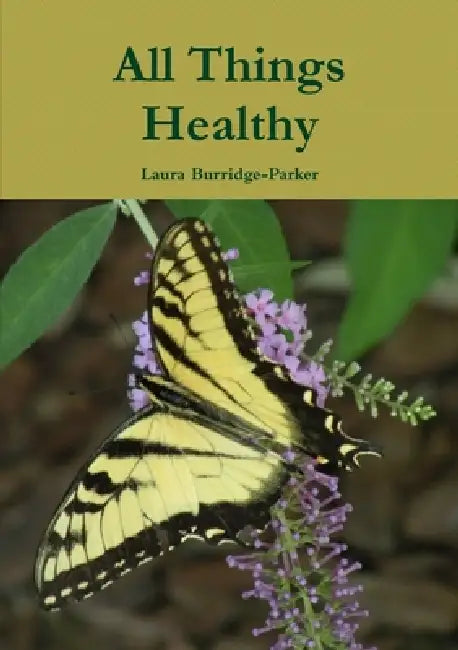 All Things Healthy by Laura Burridge-Parker