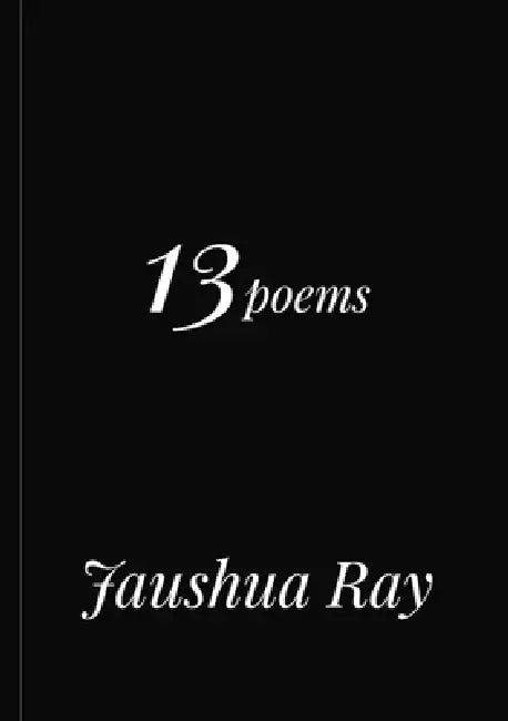 13 by Jaushua Ray