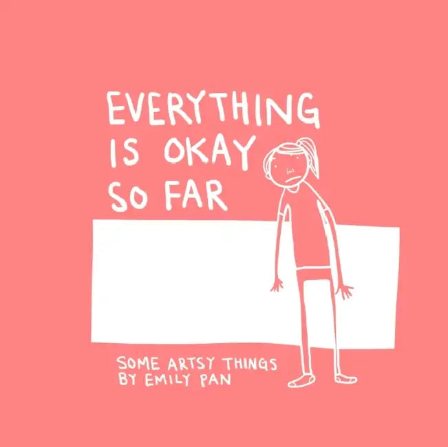Everything is Okay So Far by Emily Pan