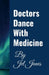 Doctors Dance with Medicine by Jel Jones