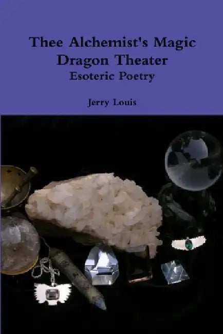 Thee Alchemist's Magic Dragon Theater by Jerry Louis