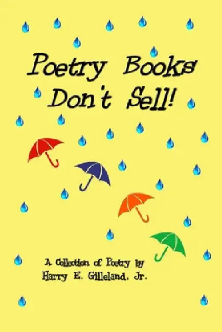 Poetry Books Don't Sell! by Jr. Gilleland Harry E.