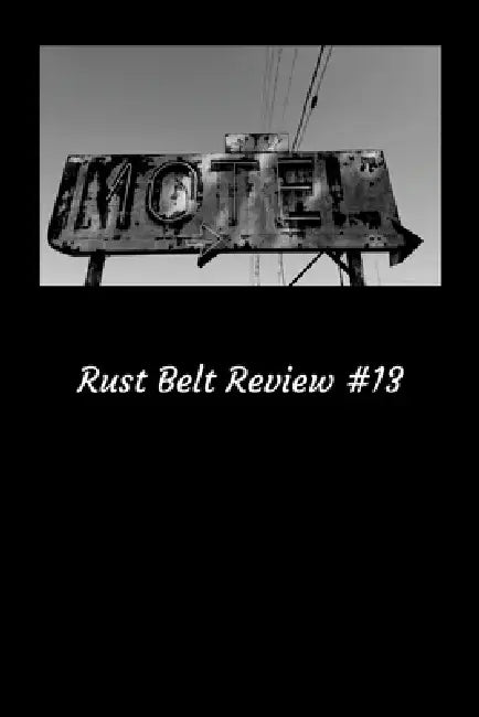 Rust Belt Review #13 by Rust Belt Press