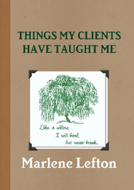 Things My Clients Have Taught Me by Marlene Lefton