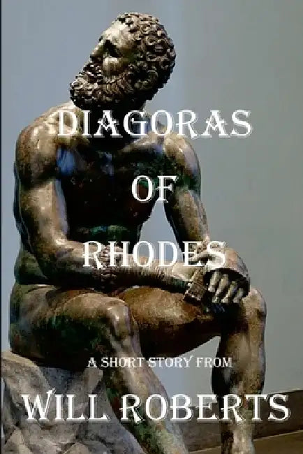 Diagoras of Rhodes by Will Roberts
