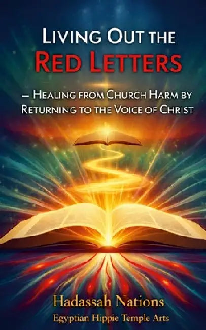 Living the Red Letter: Healing From Church Harm By Returning To The Voice Of Christ by Hadassah Nations