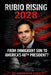 Rubio Rising 2028: From Immigrant Son to America's 48th President? by Harrison Cole