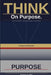 THINK. On Purpose Workbook: "Align Your Thoughts, Strengthen Your Mind, and Walk in Purpose Daily" by Sharyn Combs