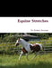 Equine Stretches by Bethany Bowman