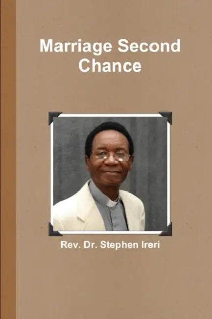 Marriage Second Chance by Stephen Ireri