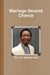 Marriage Second Chance by Stephen Ireri