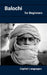 Balochi For Beginners by Paul S. Fletcher