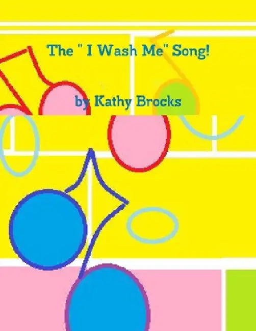The " I Wash Me" Song by Kathy Brocks