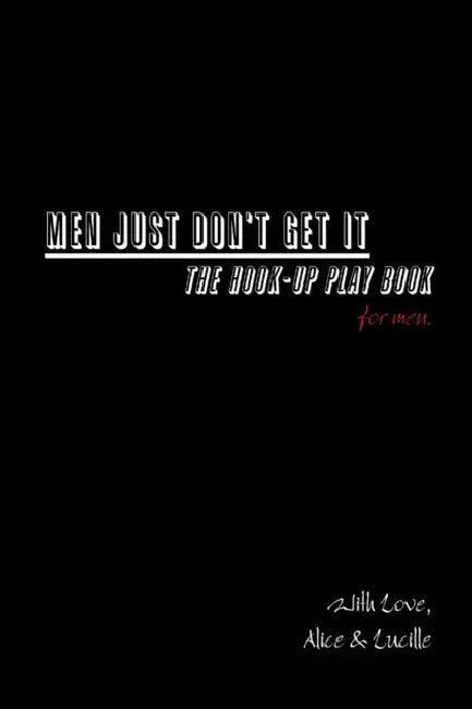 Men Just Don't Get It by Alice & Lucille