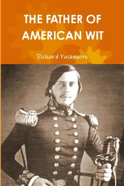The Father of American Wit by Richard Paskowitz