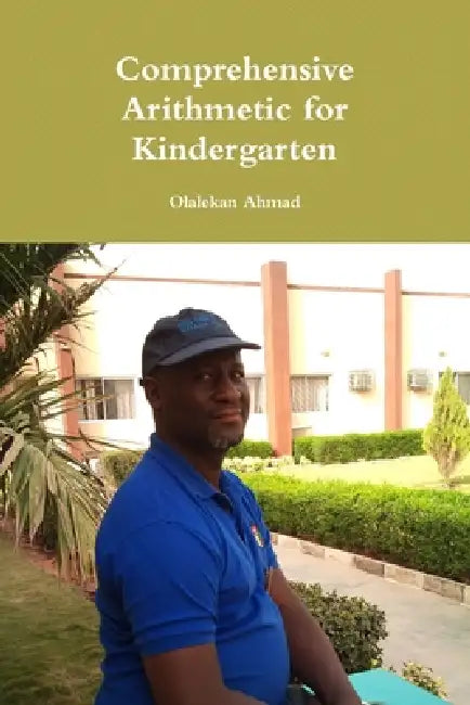 Comprehensive Arithmetic for Kindergarten by Olalekan Ahmad