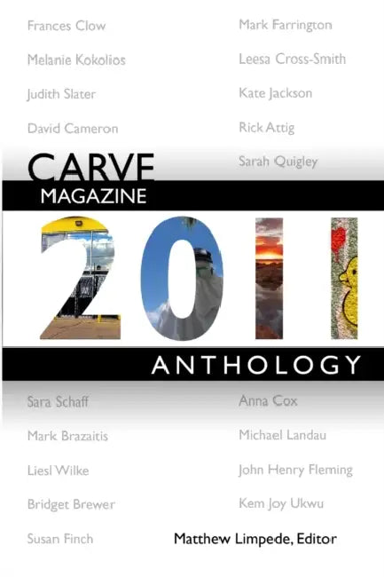 Carve Magazine 2011 Anthology by Editor Matthew Limpede