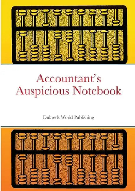 Accountant's Auspicious Notebook by Dubreck World Publishing