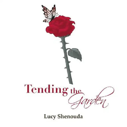 Tending the Garden by Lucy Shenouda