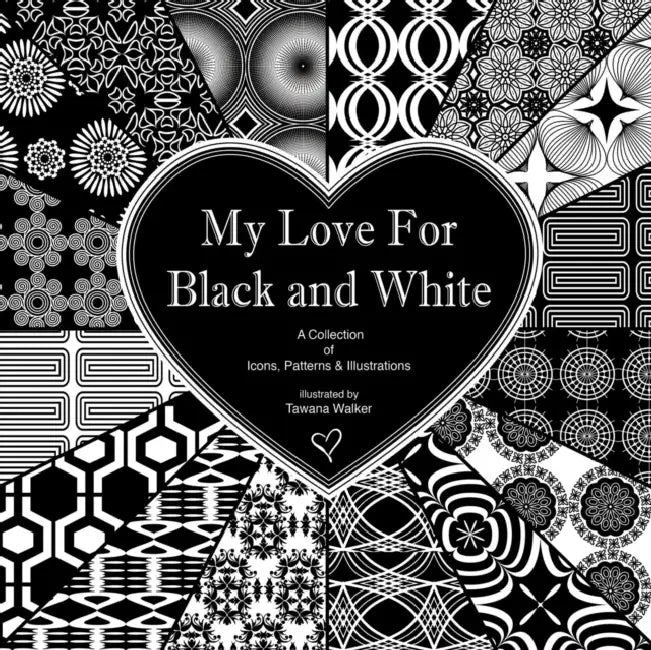 My Love for Black and White by Tawana Walker