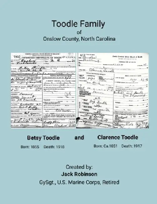 Toodle Family of Onslow County, North Carolina by II Robinson Gysgt U. S. Marine Corps