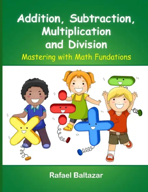 Addition, Subtraction, Multiplication, and Division by Rafael Baltazar