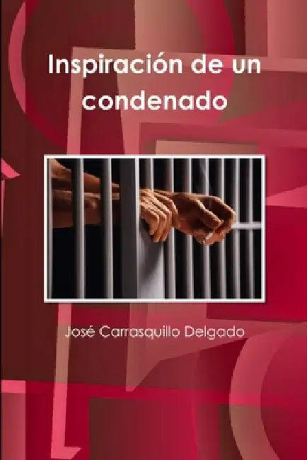 Inspiración de un condenado by José Carrasquillo Delgado