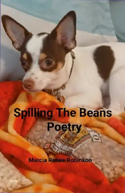 Spilling The Beans Poetry Marcia Renee Robinson by Marcia Robinson, Diamond Robinson