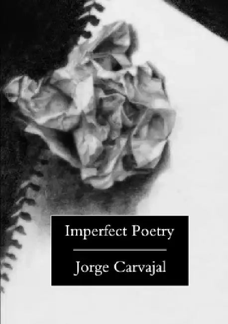 Imperfect Poetry by Jorge Carvajal