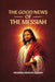 The Good News of the Messiah by Hegumen Abraam Sleman